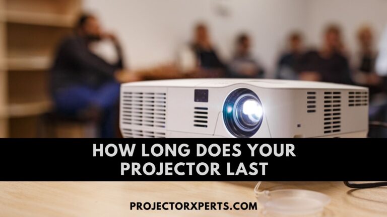 How Long Does Your Projector Last? From Birth to Dim