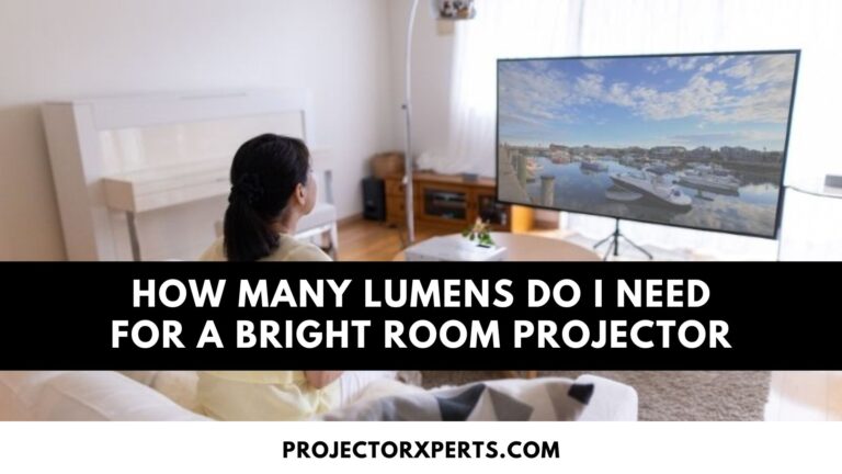 How Many Lumens Do I Need For a Bright Room Projector?