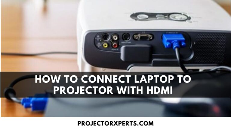 How to Connect Laptop to Projector with HDMI? Step-by-Step Laptop to Projector Link