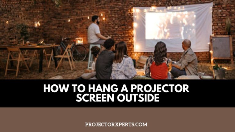 How to Hang a Projector Screen Outside? A Guide to Hanging Projector Screens