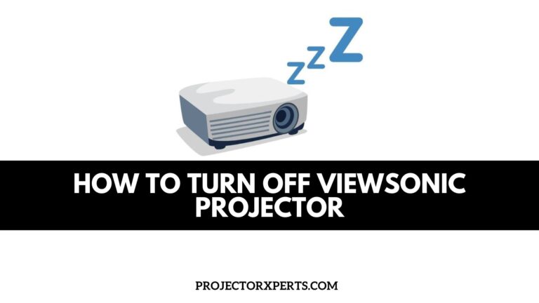 How to Turn Off Viewsonic Projector? Simple Steps