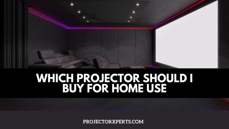 Which Projector Should I Buy for Home Use?  Projector Buying Guide
