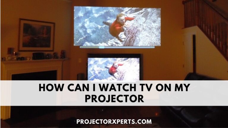 How Can I Watch TV on My Projector?
