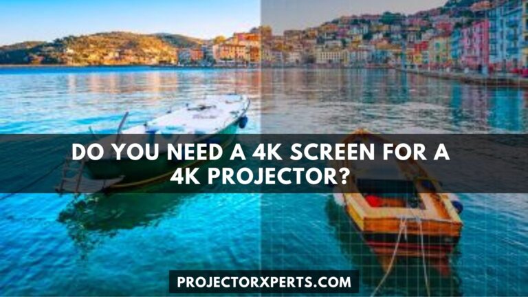 Do You Need a 4K Screen for a 4K Projector?
