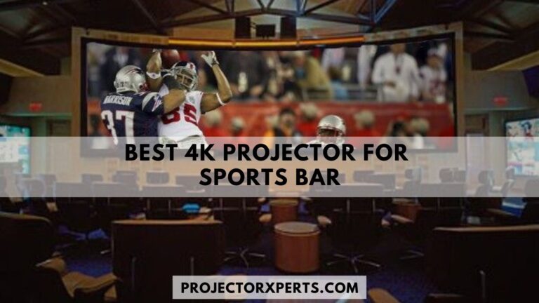 Top 07 Best 4k Projector For Sports Bar