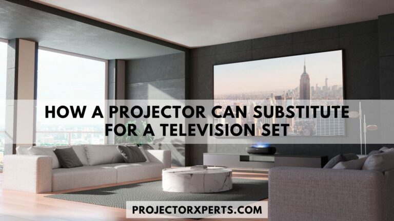 How a Projector Can Substitute for a Television Set